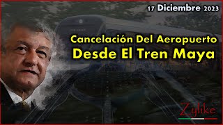 Obrador  Cancelación Del Aeropuerto Desde El Tren Maya [upl. by Ronalda983]