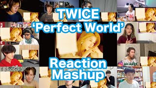 TWICE 「Perfect World」 Music Video Reaction Mashup [upl. by Grory]