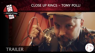 Close up rings by Tony Polli  Trailer [upl. by Aiekahs]