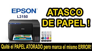 ATASCO DE PAPEL EPSON  L3150 Y OTROS MODELOS [upl. by Aineg]