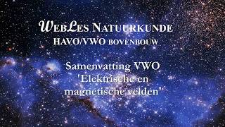 VWO6 Samenvatting Elektrische en magnetische velden [upl. by Nevins]