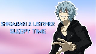 Shigaraki x Listener  Sleepy Time [upl. by Adrell831]