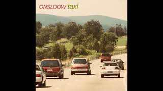 Onsloow  Taxi [upl. by Dodi]