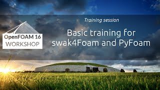 16th OpenFOAM Workshop Basic training for swak4Foam and PyFoam [upl. by Ceporah]