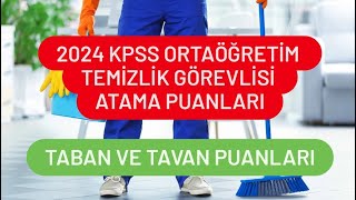 2024 KPSS ORTAÃ–ÄRETÄ°M TEMÄ°ZLÄ°K GÃ–REVLÄ°SÄ° ATAMA PUANLARI  TEMÄ°Z GÃ–REVLÄ°SÄ° TABAN PUANLARI [upl. by Laine575]