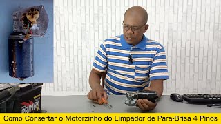 Como Consertar o Motorzinho do Limpador de Para Brisa 4 Pinos [upl. by Greabe]