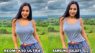 Redmi K50 Ultra Vs Samsung Galaxy S22  Camera Test [upl. by Bert890]