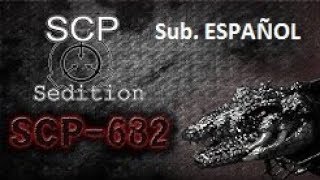 SCP  Sedition  SCP682 Sub ESPAÑOL [upl. by Jamill]