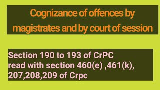 Cognizance of offence by magistrate  Section 190 to 193 of crpc [upl. by Deelaw]