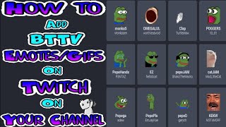 How to Add BTTV EmotesGifs to Your Twitch Channel while on Twitch  Twitch Streamer [upl. by Aiuqcaj733]