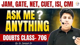 Doubts Class706  JAM GATE NET CUET ISI CMI  Ask Me Anything  Santosh Sir 8810409392 [upl. by Leahcimrej]