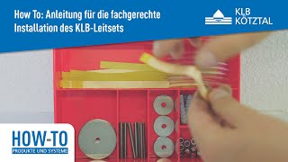 HOWTO Eine Anleitung zur fachgerechten Installation und Anbringung des KLBLeitsets – KLB Kötztal [upl. by Zena]