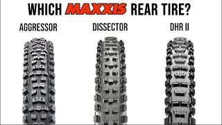 Maxxis Rear Tire Comparison  AggressorDissectorDHR II [upl. by Enibas904]