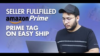 Amazon Seller Fulfilled Prime  SFP 2023 NEW UPDATES  Get Amazon Prime Badge without FBA [upl. by Lilahk]