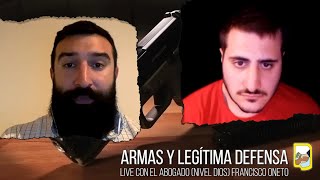 Armas y legítima defensa con Oneto abogado nivel Dios [upl. by Soma782]