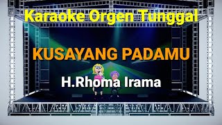 KU SAYANG PADAMU  HRHOMA IRAMA  KARAOKE ORGEN TUNGGAL [upl. by Attelliw]