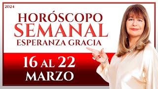 HORÓSCOPO DEL 16 AL 22 DE MARZO 2024  ESPERANZA GRACIA [upl. by Adriene]