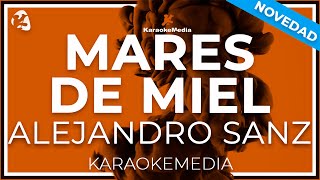 Alejandro Sanz  Mares De Miel LETRA INSTRUMENTAL KARAOKE [upl. by Cnahc953]