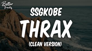 SSGkobe  Thrax Clean 🔥 Thrax Clean [upl. by Akemrej]