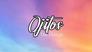 The Change  Ojitos letra [upl. by Nylirret]