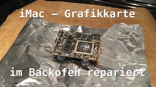 Imac Grafikkarte im Backofen repariert [upl. by Namso211]