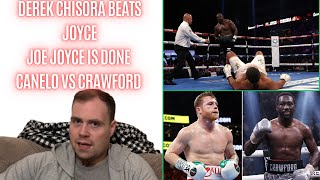 DEREK CHISORA UPSETS JOE JOYCE JOE JOYCE IS DONE CANELO VS CRAWFORD OFFER TO BE MADE [upl. by Nyledam878]