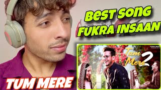 TUM MERE 2  Triggered Insaan  Fukra Insaan Song Reaction❤️ [upl. by Llerehs]