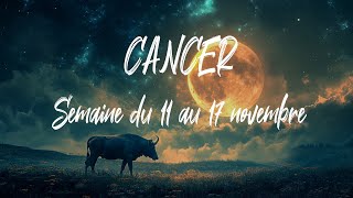 ♋ CANCER ♋  Semaine du 11 au 17 novembre  Portail du 1111  Pleine Lune en Taureau [upl. by Stephen]