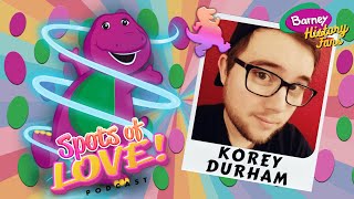 Korey Durham  Voice Artist amp Barney Fan  Spots of Love Podcast  17 [upl. by Haven]