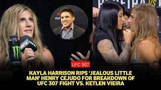 Kayla Harrison rips Henry Cejudo for breakdown of UFC 307 fight vs Ketlen Vieira [upl. by Jaddan21]