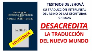 TESTIGOS DE JEHOVÁ SU INTERLINEAL DESACREDITA SU TRADUCCIÓN DEL NUEVO MUNDO [upl. by Atinwahs563]