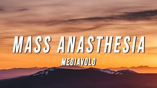 Mediavolo  Mass Anasthesia Lyrics [upl. by Frayda]