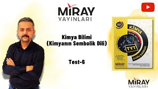 Miray Yayınları TYT Kimya  Kimya Bilimi Kimyanın Sembolik Dili Test6 [upl. by Lodovico719]