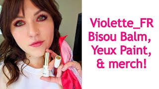 VioletteFR Bisou Balm Yeux Paint and merch [upl. by Intirb]