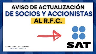 Actualización de Socios y Accionistas al RFC  Aviso al SAT [upl. by Razatlab151]