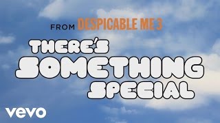 Pharrell Williams  Theres Something Special Despicable Me 3 Soundtrack [upl. by Torras]