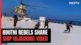 Yemens Houthi Rebels Share Video Of IndiaBound Ships Hijacking [upl. by Brynn]