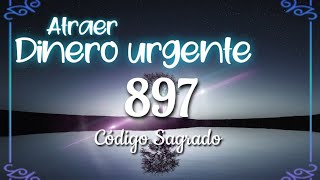 72Código Sagrado 897 para atraer dinero urgente [upl. by Norvil249]