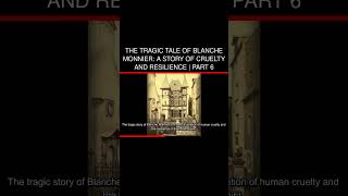 The Tragic Tale of Blanche Monnier A Story of Cruelty and Resilience  Part 6 [upl. by Assereht]