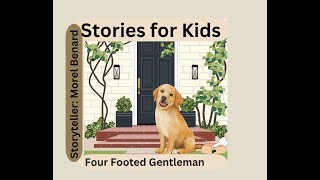 StoryTime A Four Footed Gentleman Archie and Auntie  Stories for Kids with Morel [upl. by Adamsen]