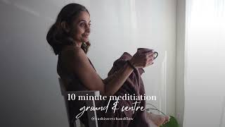 10 Minute Meditation Ground amp Centre [upl. by Herbert]