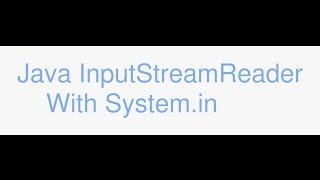 Java Streams and using InputStreamReader with Systemin [upl. by Akihsay]