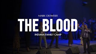 Indiana Family Camp Praise Team  The Blood feat Mark Crowder [upl. by Nyrrek]