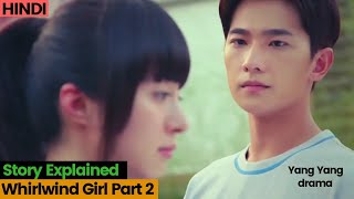 Whirlwind Girl Chinese Drama Explained In Hindi Urdu Part 2 [upl. by Kimberlyn]