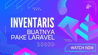 Membuat Inventaris Barang Menggunakan Laravel 11 [upl. by Ardine]