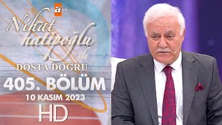 Nihat Hatipoğlu ile Dosta Doğru 405 Bölüm  10 Kasım 2023 [upl. by Osei]