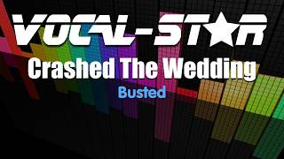 Busted  Crashed The Wedding Karaoke Version with Lyrics HD VocalStar Karaoke [upl. by Weisler]