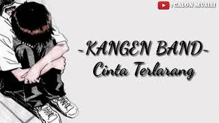 KANGEN BAND  CINTA TERLARANG Lirik by CALON MUSISI [upl. by Schrader]