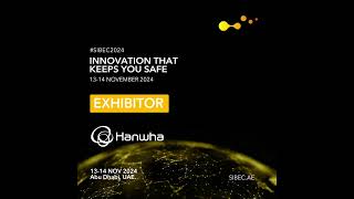 Countdown to SIBEC 2024  Meet Our Exhibitors Including Hanwha Vision [upl. by Landing46]