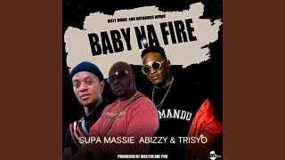 Baby Na Fire [upl. by Lamiv]